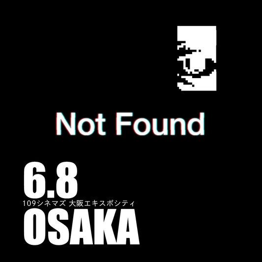 Not Found - 大阪会場 -